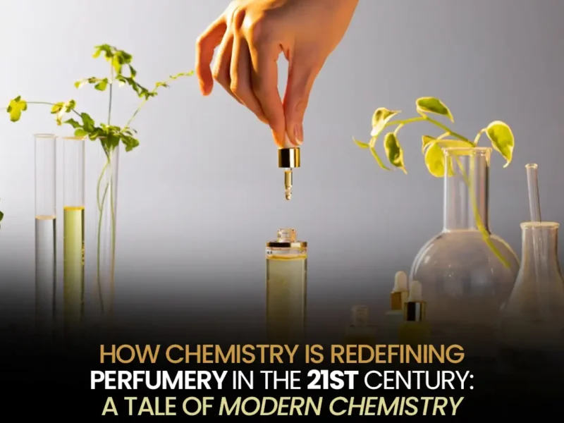 How Chemistry is Redefining Perfumery in the 21st Century?